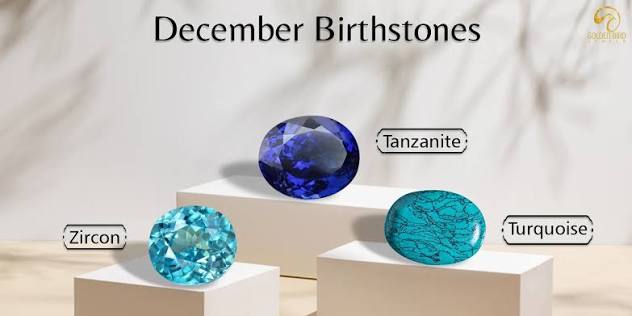 Birthstone for December - Sagittarius (Nov 22 – Dec 21) Capricorn (Dec 22 – Jan 19)